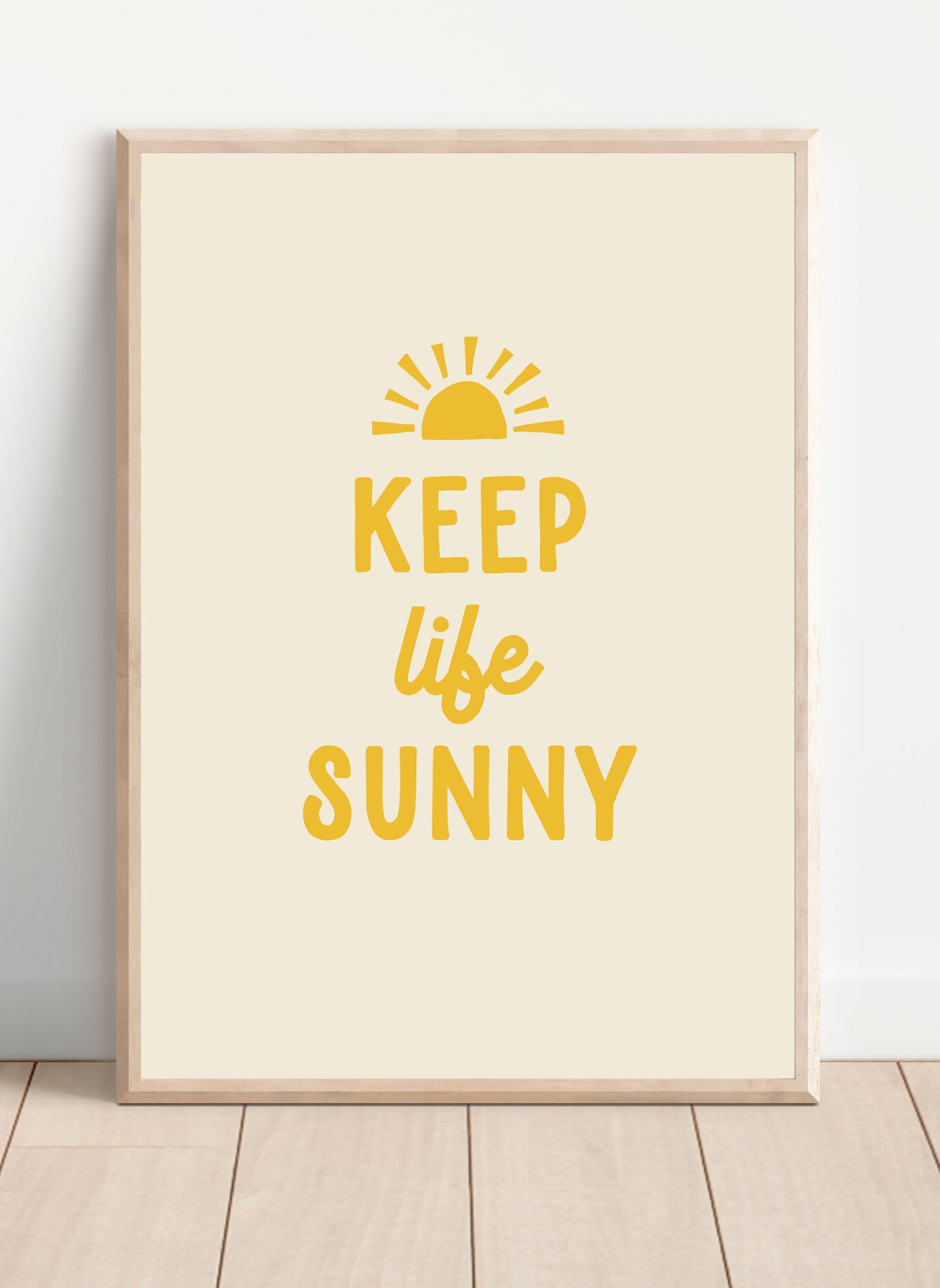 Keep Life Sunny Quote Print