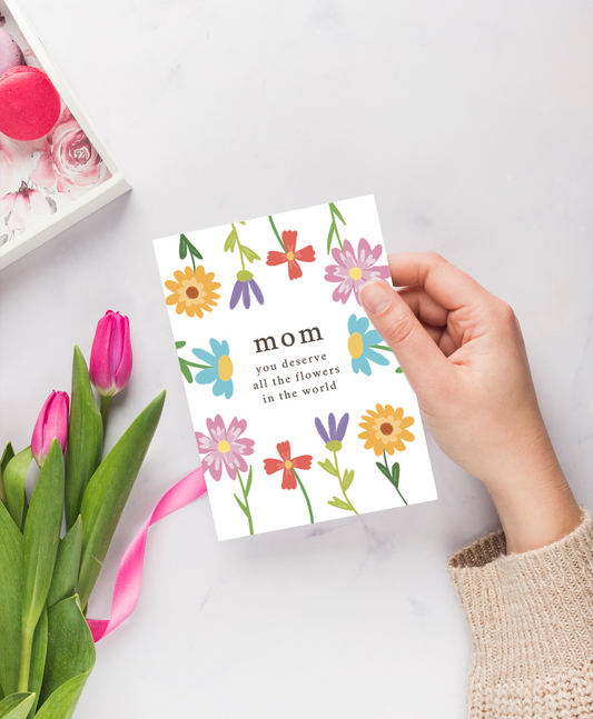 Free Mother's Day Card - You deserve all the flowers quotes