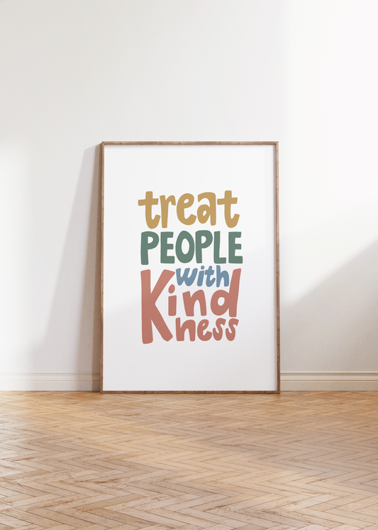 Treat People With Kindnesss Print