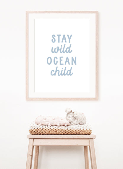 Stay Wild Ocean Child Print