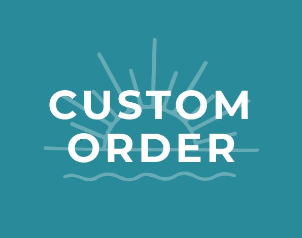 Custom order for you