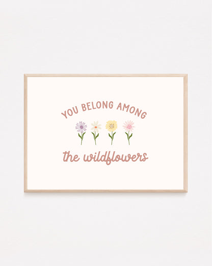 You Belong Among the Wildflowers Pink Print